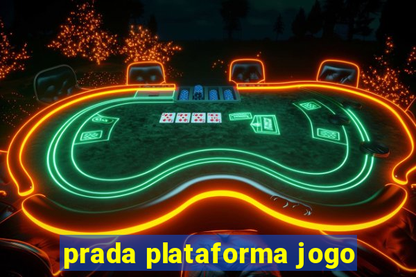 prada plataforma jogo